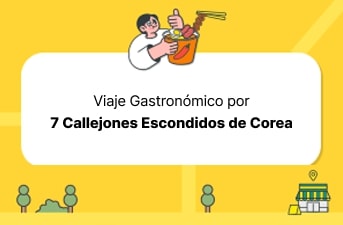 ﻿Viaje Gastronómico por 7 Callejones Escondidos de Corea