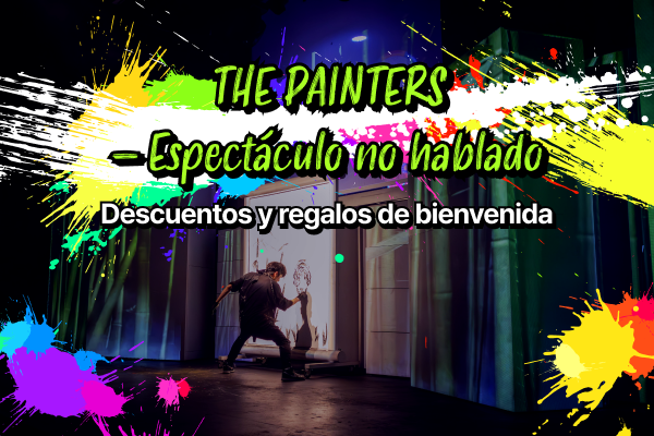 THE PAINTERS – Espectáculo no hablado. Descuentos y regalos de bienvenida