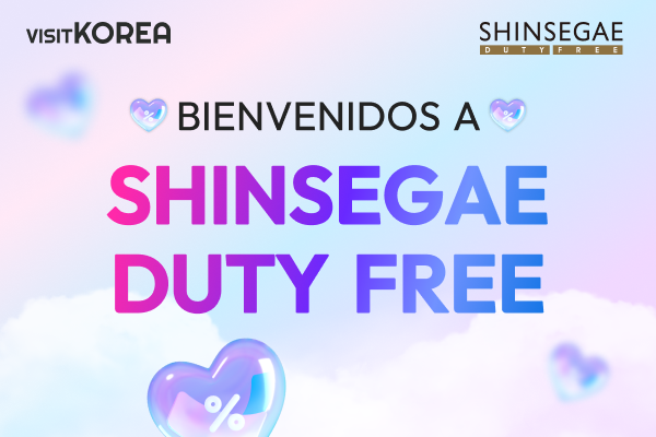 BIENVENIDOS A SHINSEGAE DUTY FREE